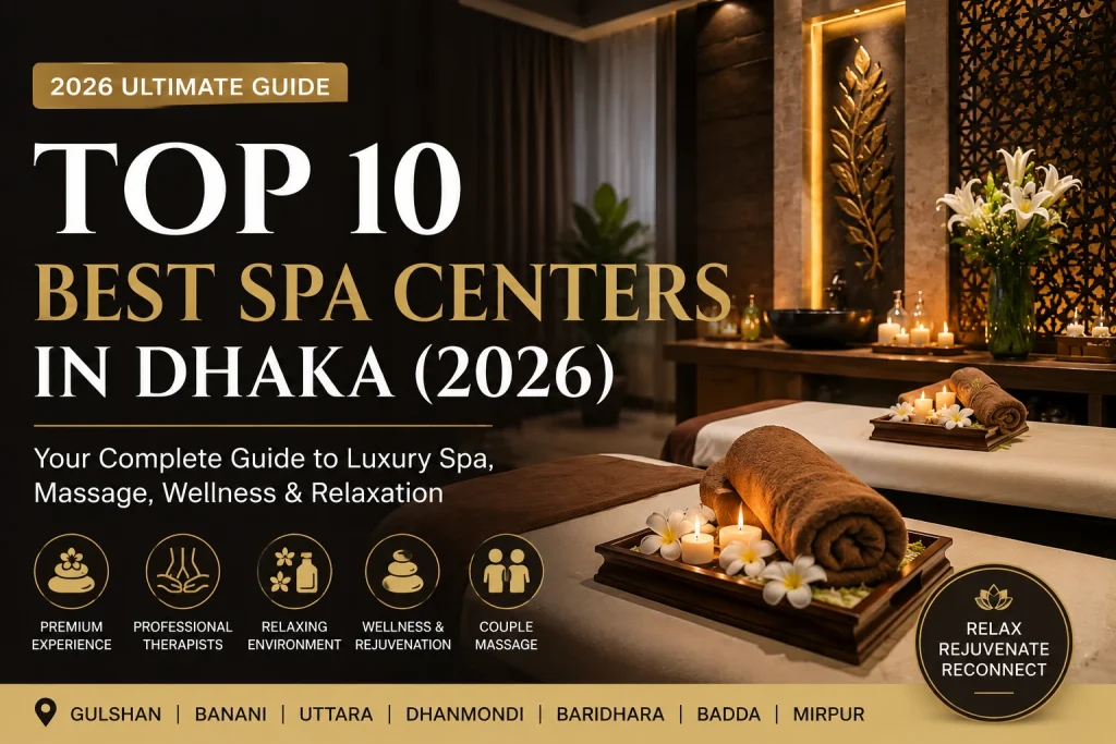 Best Spa Centers in Dhaka- 2026